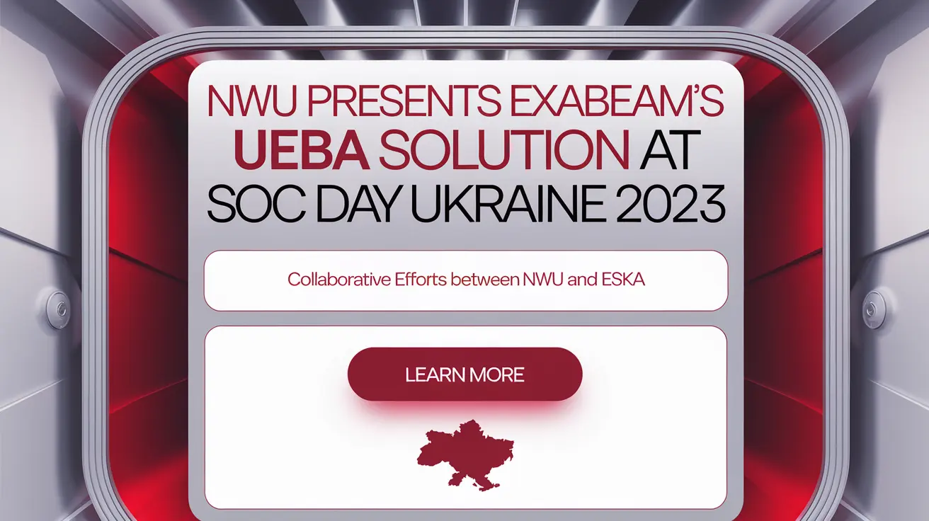 Узнайте, как Exabeam (лидер UEBA) упрощает аналитику SOC. Обзор участия NWU на SOC DAY Ukraine 2023. Купите Exabeam в Украине!